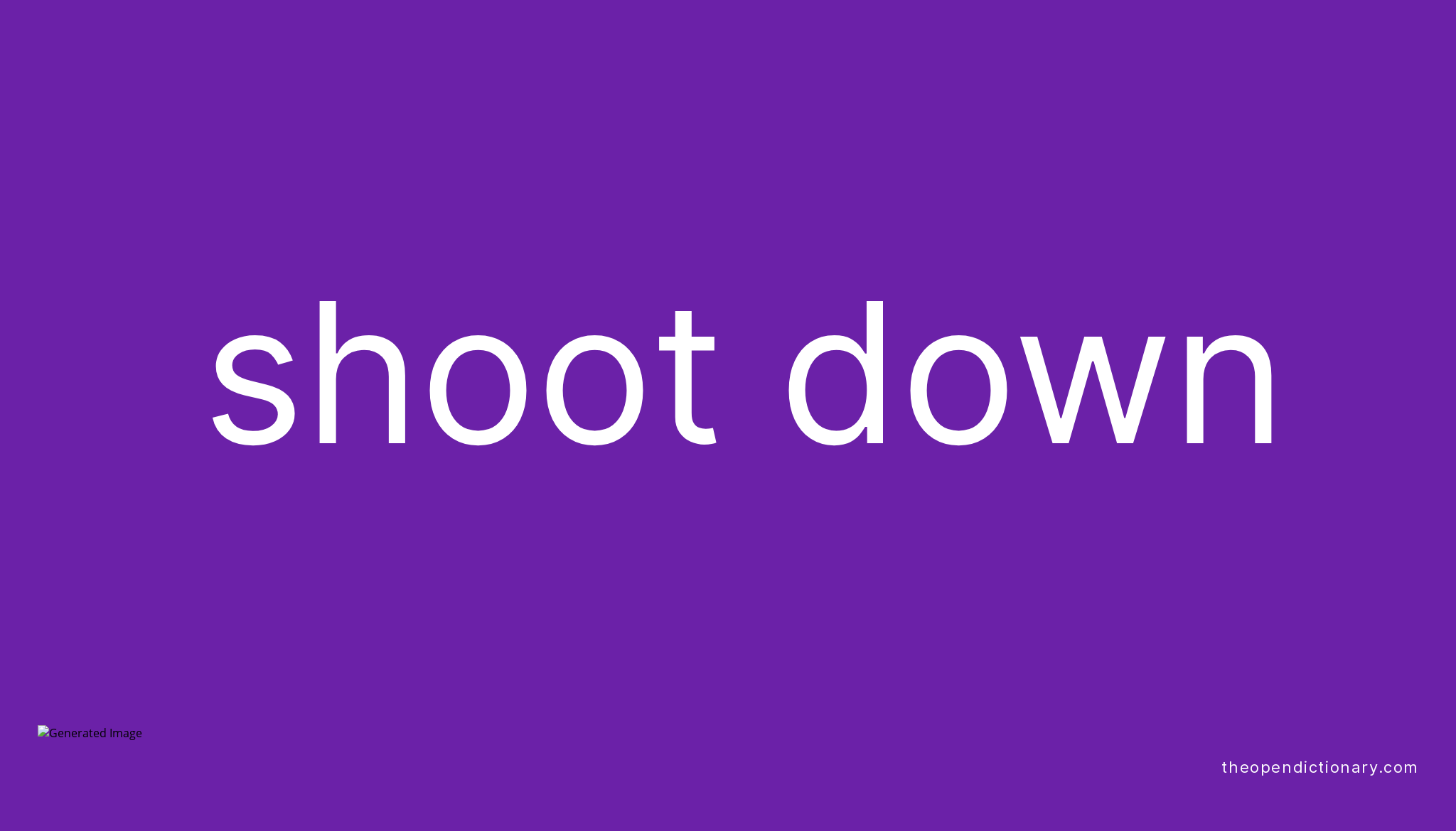 shoot-down-phrasal-verb-shoot-down-definition-meaning-and-example